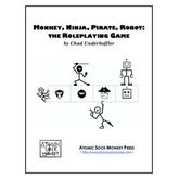 Monkey, Ninja, Pirate, Robot: the Roleplaying Game