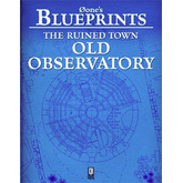 0one's Blueprints: The Ruined Town, Old Observatory