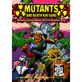 Mutants and Death Ray Guns