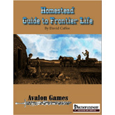 Homestead: Guide to Frontier Life, Pathfinder Version