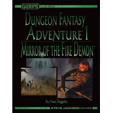 GURPS Dungeon Fantasy Adventure 1: Mirror of the Fire Demon