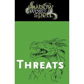 Shadow, Sword & Spell: Threats