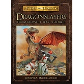 Dragonslayers From Beowulf to St. George